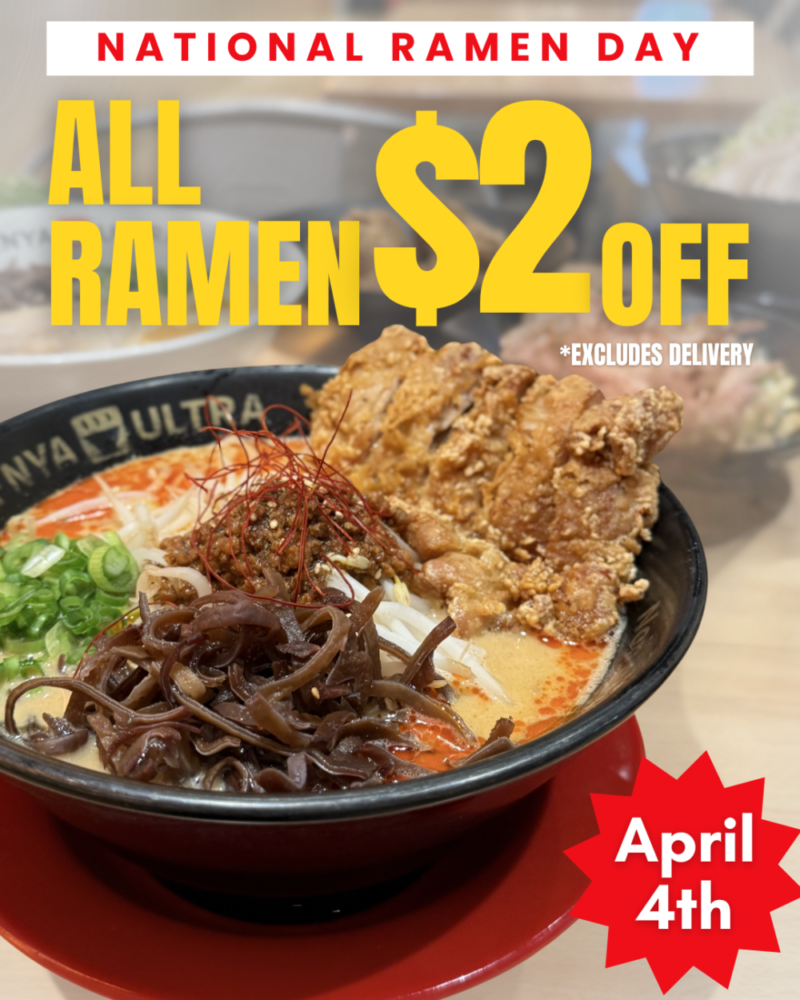 Menya Ultra National Ramen Day Campaign. All ramen $2 off.